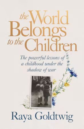 The World Belongs to the Children: The powerful lessons of a childhood under the shadow of war