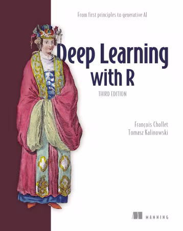 Deep Learning with R, Third Edition: From first principles to generative AI (True EPUB)
