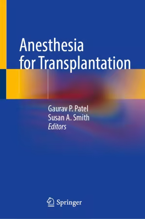 Anesthesia for Transplantation by Gaurav P. Patel