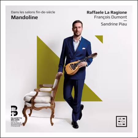 Raffaele La Ragione, François Dumont, Sandrine Piau - Mandoline. Dans les salons fin-de-siècle (2026)