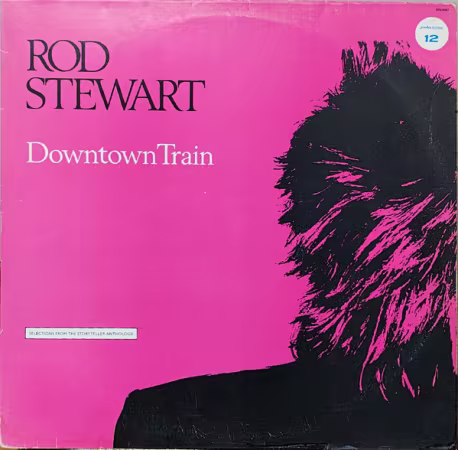 Rod Stewart – Downtown Train (Selections From The Storyteller Anthology) (1989)