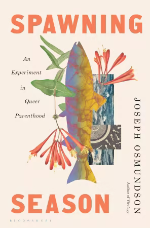 Spawning Season: An Experiment in Queer Parenthood