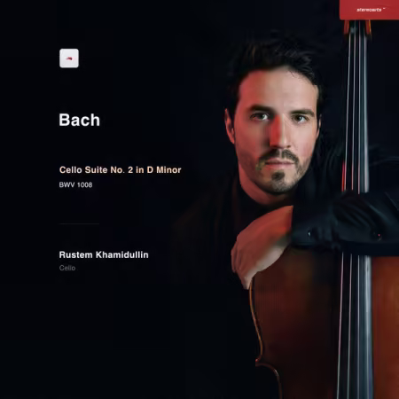 Rustem Khamidullin - Cello Suite No. 2 in D Minor, BWV 1008 (2026)