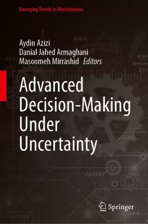 Advanced Decision-Making Under Uncertainty (Emerging Trends in Mechatronics)