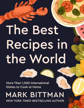 The Best Recipes in the World: More Than 1,000 International Dishes to Cook at Home (True EPUB)