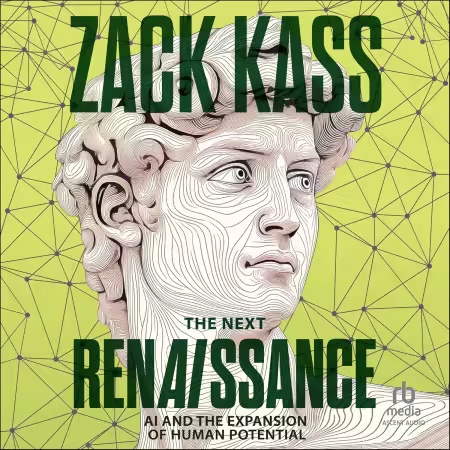 The Next Renaissance: AI and the Expansion of Human Potential[Audiobook]