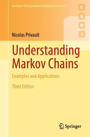 Understanding Markov Chains: Examples and Applications Third Edition