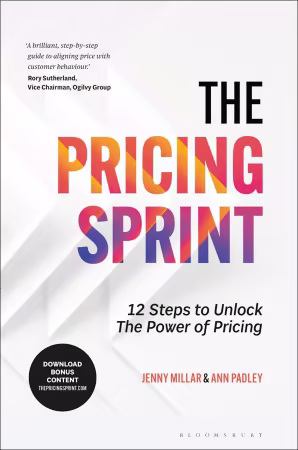 The Pricing Sprint: 12 Steps to Unlock the Power of Pricing