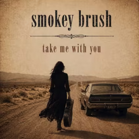 Smokey Brush - Take Me With You (2026)