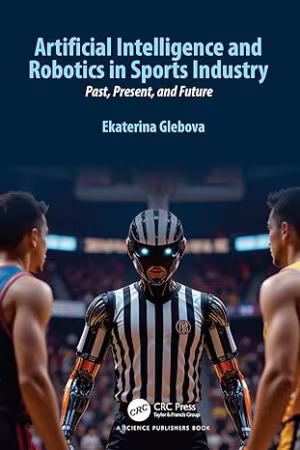 Artificial Intelligence and Robotics in Sports Industry : Past, Present, and Future