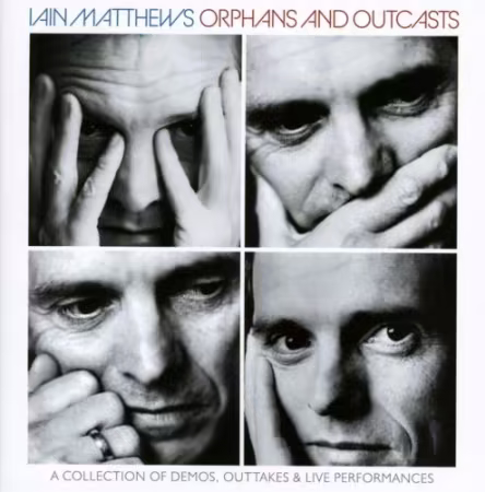 Iain Matthews - Orphans and Outcasts (2019) FLAC