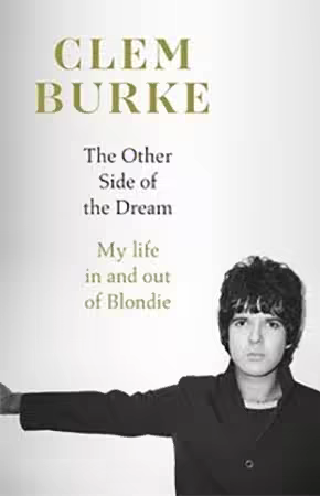The Other Side of the Dream: My Life In and Out of Blondie
