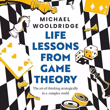 Life Lessons from Game Theory: The Art of Thinking Strategically in a Complex World[Audiobook]
