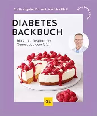 Diabetes-Backbuch: Blutzuckerfreundlicher Genuss aus dem Ofen