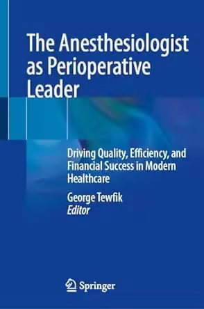 The Anesthesiologist as Perioperative Leader
