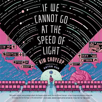 If We Cannot Go at the Speed of Light (Audiobook)