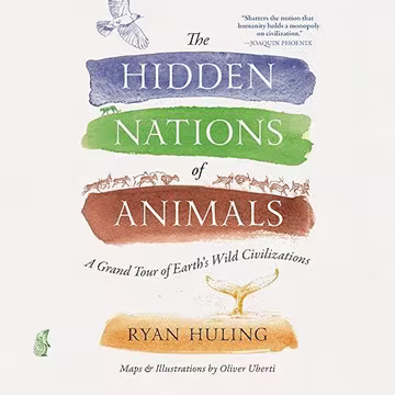 The Hidden Nations of Animals: A Grand Tour of Earth's Wild Civilizations[Audiobook]