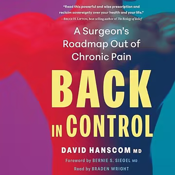 Back in Control: A Surgeon’s Roadmap Out of Chronic Pain[Audiobook]