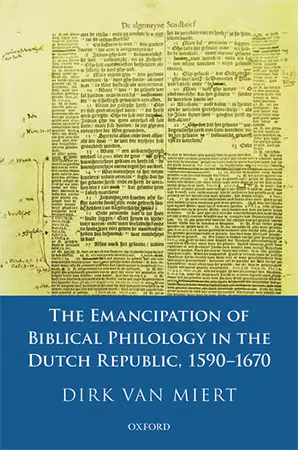 The Emancipation of Biblical Philology in the Dutch Republic, 1590-1670
