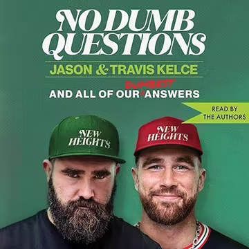 No Dumb Questions: And All of Our Dumbest Answers[Audiobook]