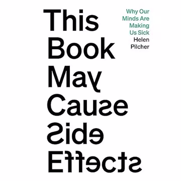 This Book May Cause Side Effects: Why Our Minds Are Making Us Sick[Audiobook]