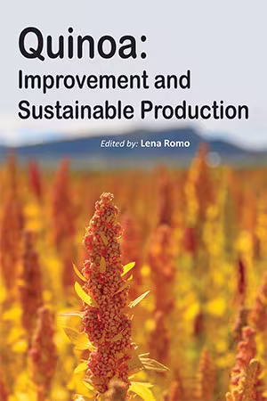 Quinoa: Improvement and Sustainable Production by Lena Romo