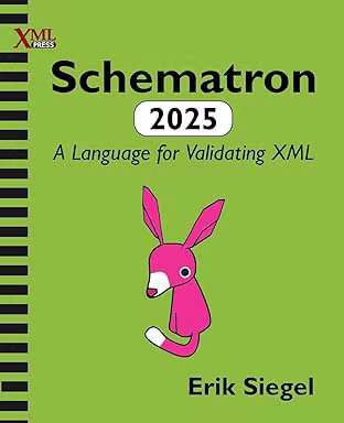Schematron 2025: A Language for Validating XML