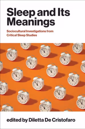 Sleep and Its Meanings: Sociocultural Investigations from Critical Sleep Studies