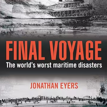 Final Voyage: The World's Worst Maritime Disasters[Audiobook]