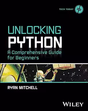 Unlocking Python: A Comprehensive Guide for Beginners (True PDF)