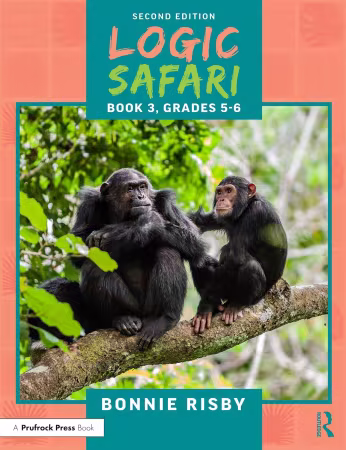 Logic Safari: Book 3, Grades 5-6, 2nd Edition
