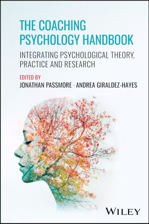The Coaching Psychology Handbook: Integrating Psychological Theory, Practice and Research