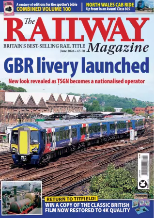 The Railway Magazine - June 2026