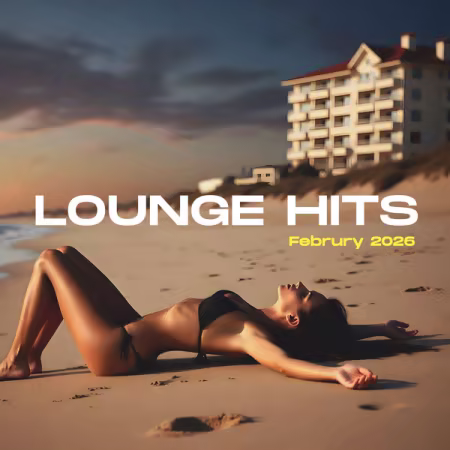 Various Artists - Lounge Hits February 2026 (2026)