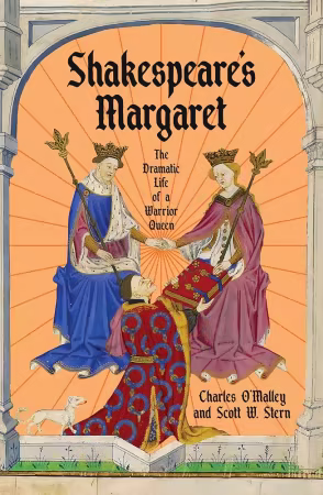 Shakespeare's Margaret: The Dramatic Life of a Warrior Queen