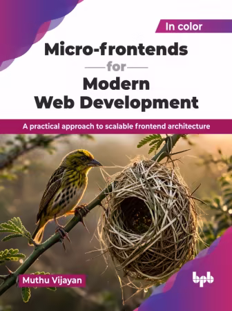 Micro-frontends for Modern Web Development: A practical approach to scalable frontend architecture