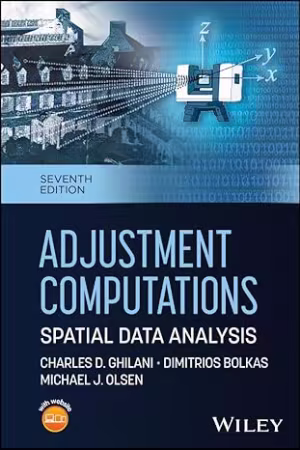 Adjustment Computations: Spatial Data Analysis, 7th Edition