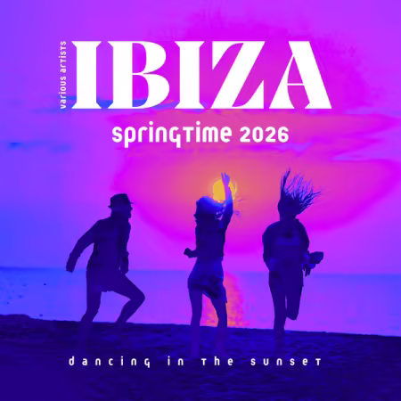 Various Artists - Ibiza Springtime 2026 (Dancing In The Sunset) (2026)