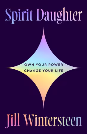 Spirit Daughter: Own Your Power, Change Your Life