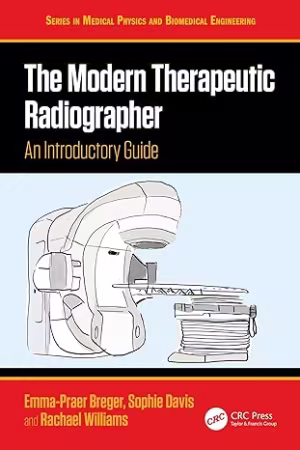 The Modern Therapeutic Radiographer: An Introductory Guide