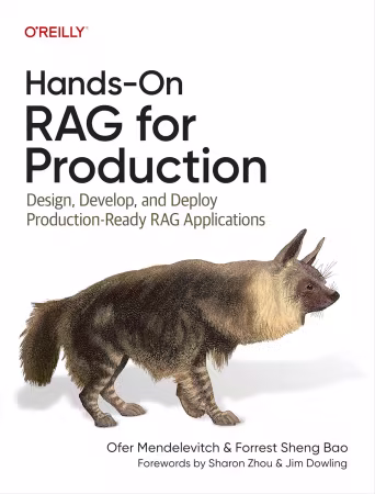 Hands-On RAG for Production: Design, Develop, and Deploy Production-Ready RAG Applications (True PDF)