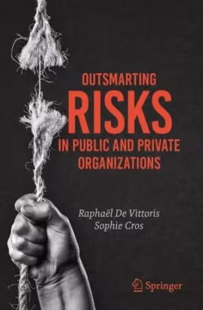 Outsmarting Risks in Public and Private Organizations