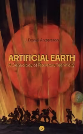 Artificial Earth: A Genealogy of Planetary Technicity