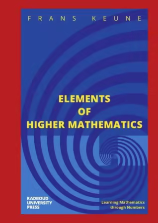 Elements of Higher Mathematics: Learning Mathematics through Numbers