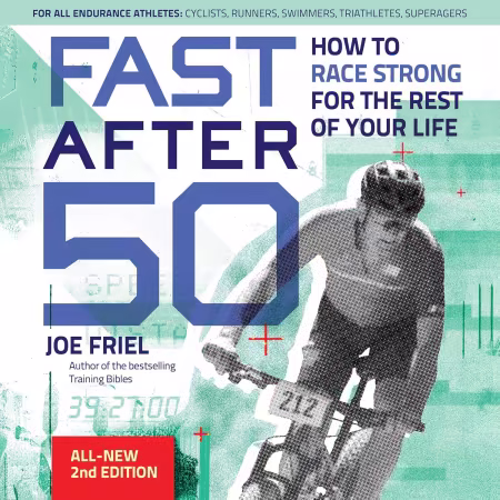 Fast After 50: How to Race Strong for the Rest of Your Life, 2nd Edition[Audiobook]