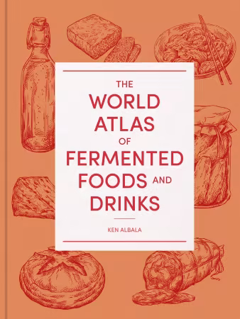 The World Atlas of Fermented Foods and Drinks