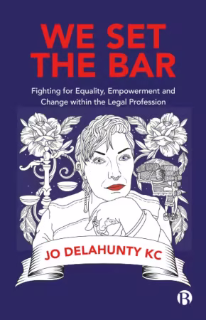 We Set the Bar: Fighting for Equality, Empowerment and Change within the Legal Profession