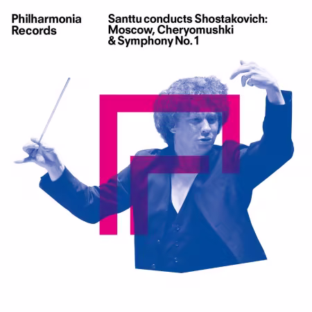 Philharmonia Orchestra &amp; Santtu-matias Rouvali - Santtu conducts Shostakovich: Moscow Cheryomushki &amp; Symphony No. 1 (2026)