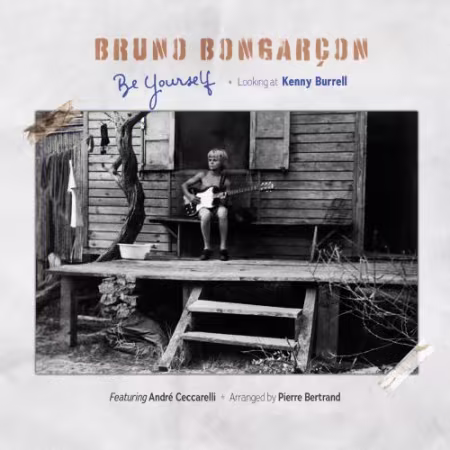 Bruno Bongarçon - Be Yourself - Looking at Kenny Burrell (2026) Mp3 / Flac / Hi-Res