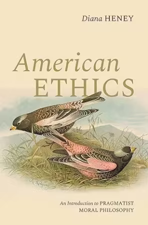 American Ethics: An Introduction to Pragmatist Moral Philosophy